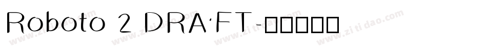 Roboto 2 DRAFT字体转换